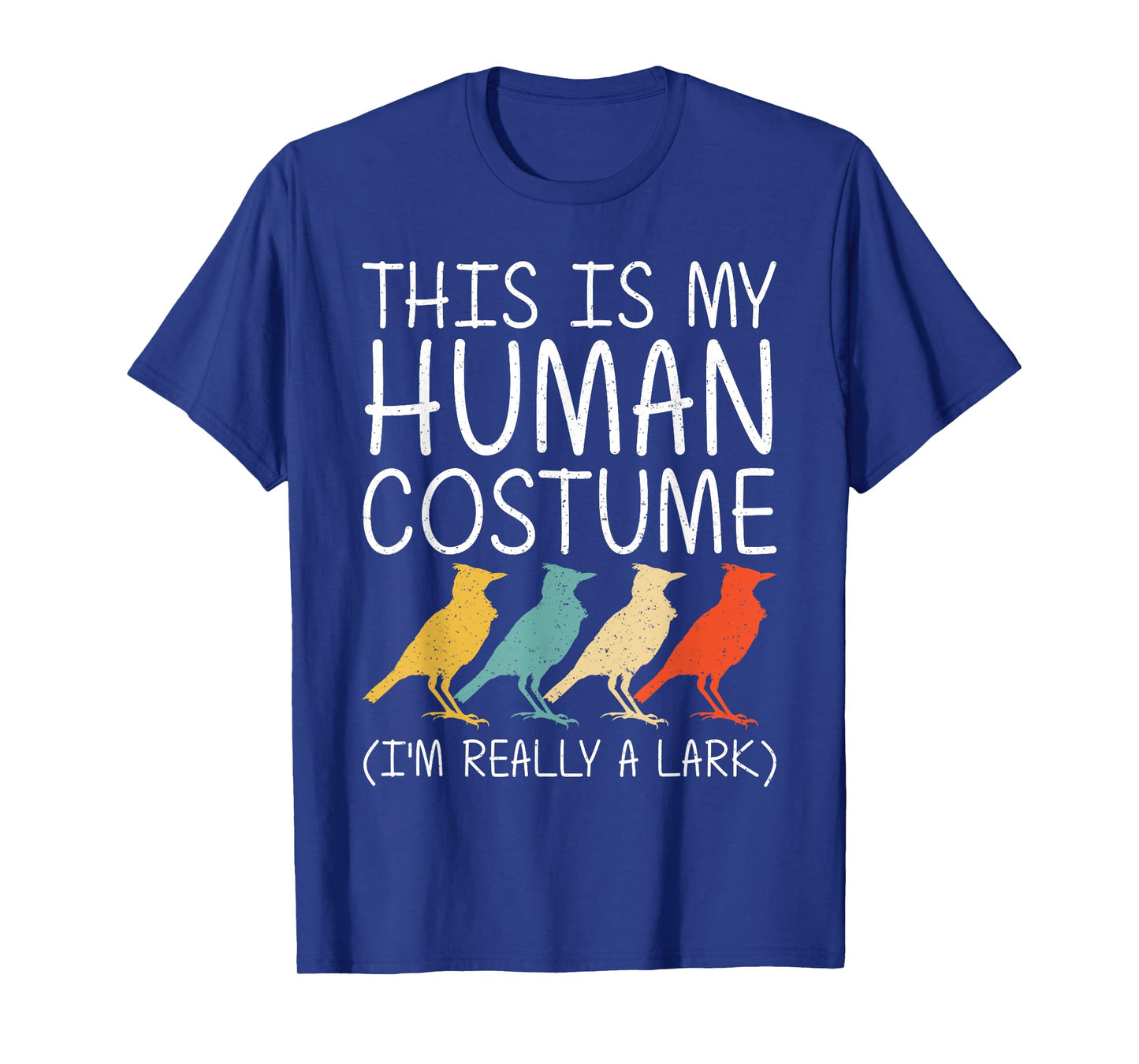 Lark Halloween Human Costume Passerine Bird Easy DIY Gift T-Shirt