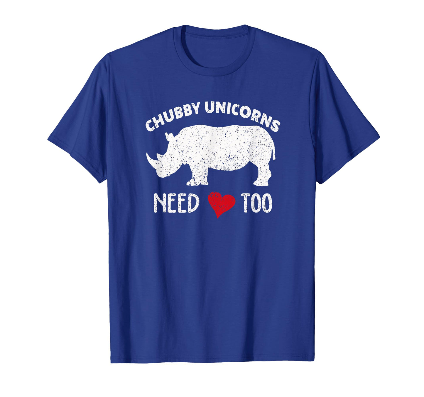 Chubby Unicorns Needs Love Too T-shirt Rhino Rhinoceros Tee T-Shirt