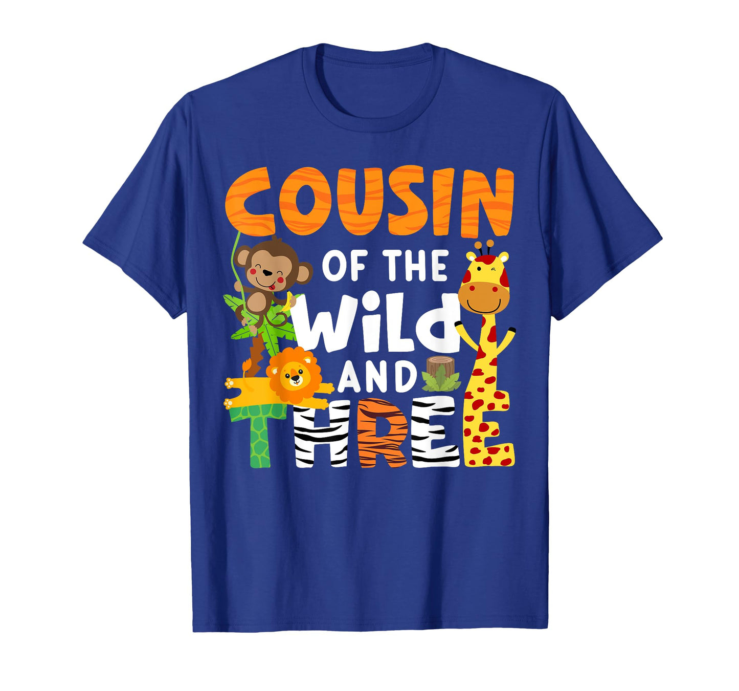 Cousin Of The Wild and Three 3 Zoo Theme Party Safari Jungle T-Shirt