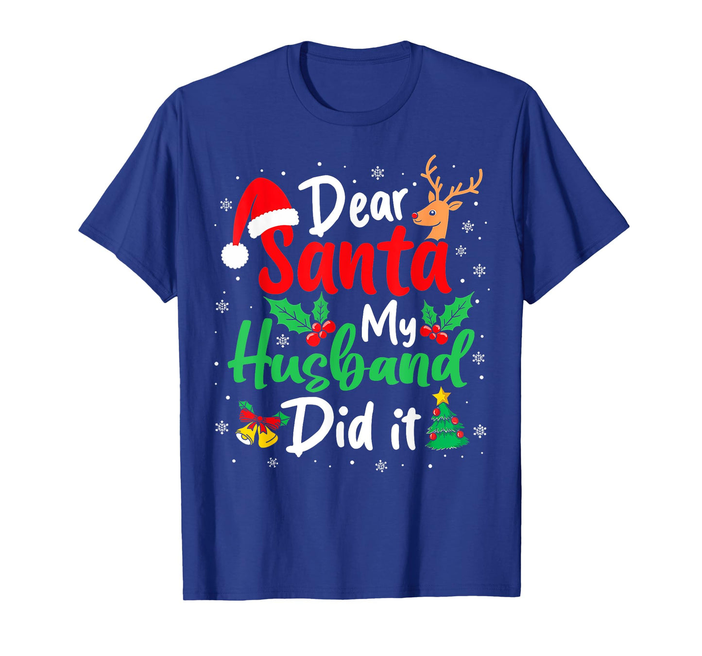 Dear Santa My Husband Did It Christmas Funny Wife Matching T-Shirt