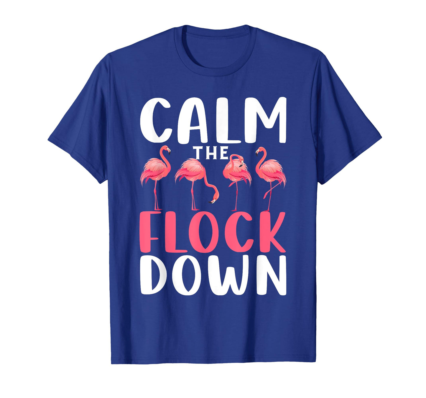 Calm The Flock Down Shirt Adult Flamingo Costume Flamingo T-Shirt