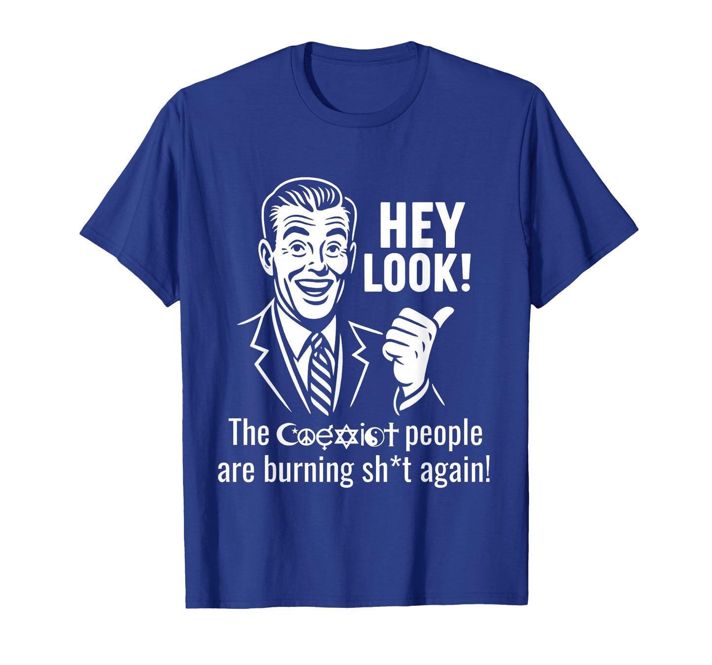 Hey Look The People Are Burning Again Funny Sarcasm Saying T-Shirt