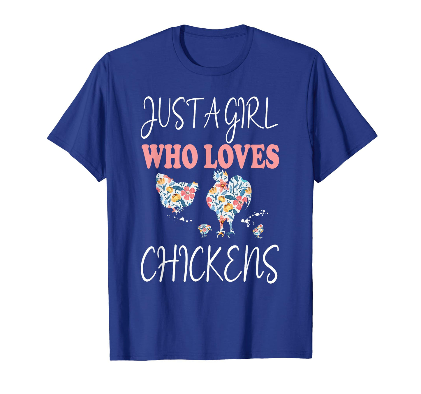 Just A Girl Who Loves Chickens Cute Floral Women & Girls T-Shirt