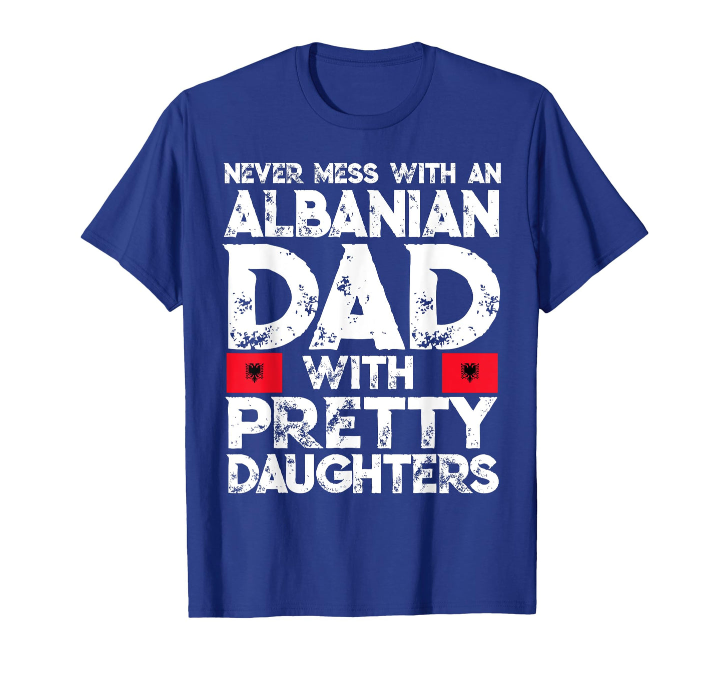 Storecastle: Albanian Dad With Pretty Daughters Gift T-Shirt T-Shirt