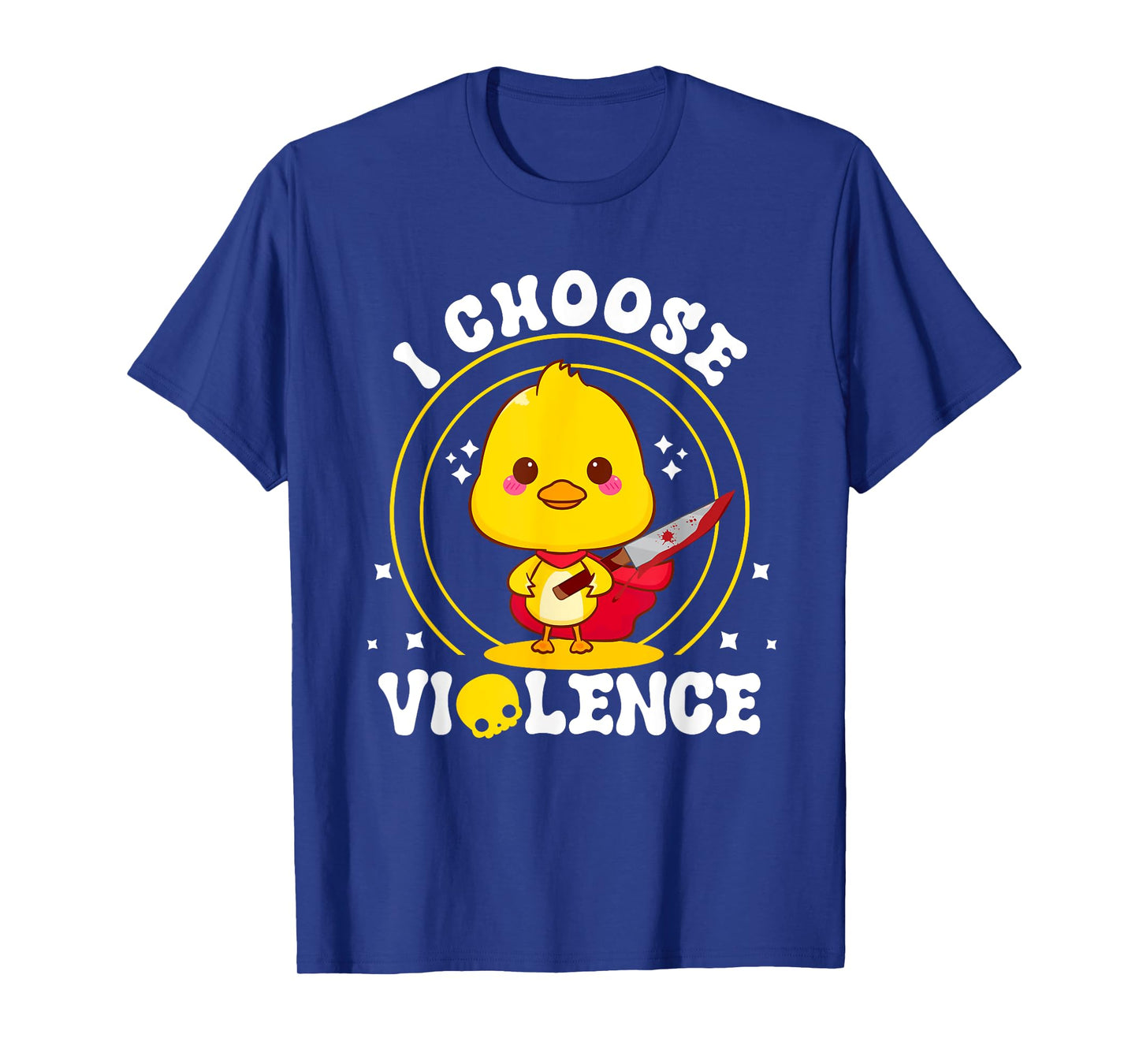 I m Choose-Violence Duck Sayings Duck Animals The Chosen T-Shirt