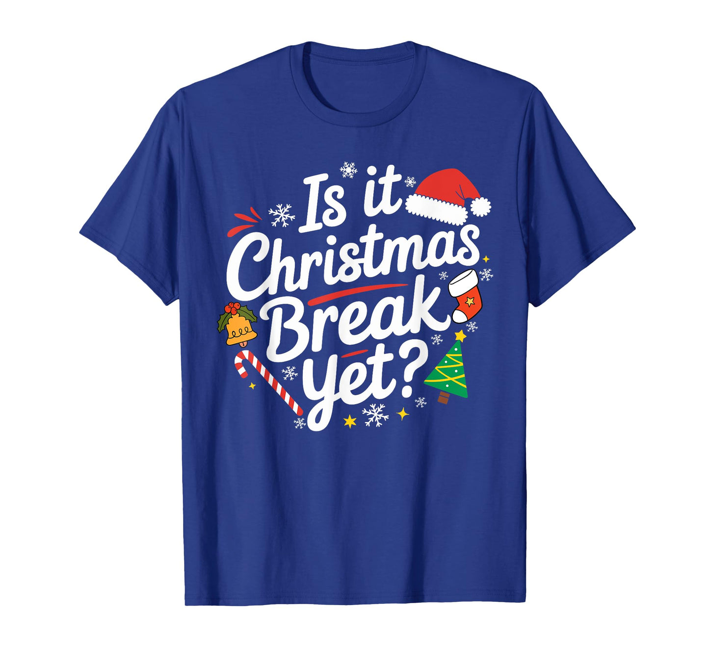 Is It Christmas Break Yet Funny Xmas Holiday Teacher Women T-Shirt