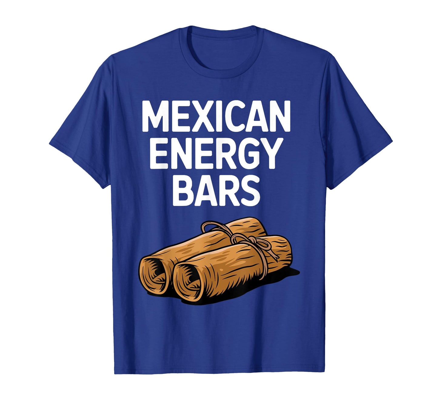 Funny Tamale Design for Men Women Mexican Energy Bars Tamale T-Shirt