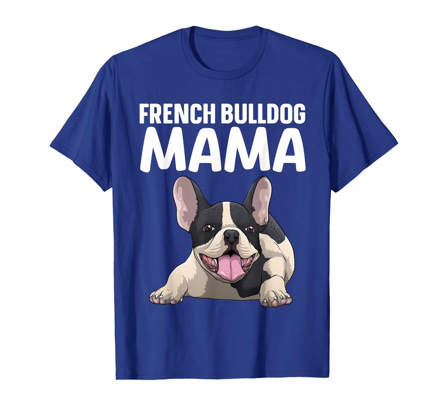 French Bulldog Mama Art For Women Frenchie Bulldog Lovers T-Shirt