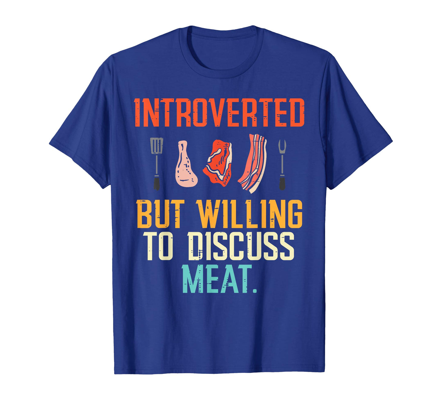 Introverted But Willing Discuss Meat Bbq Barbecue Men Women T-Shirt