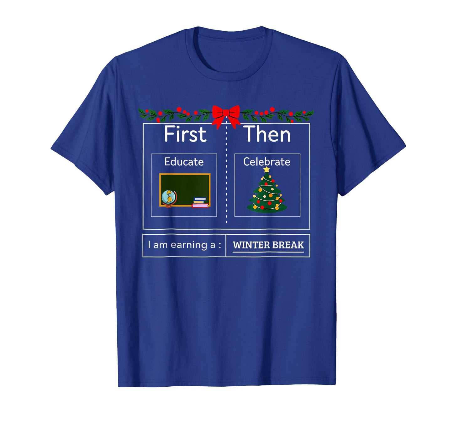 First Educate Then Celebrate Winter Break Christmas Teacher T-Shirt