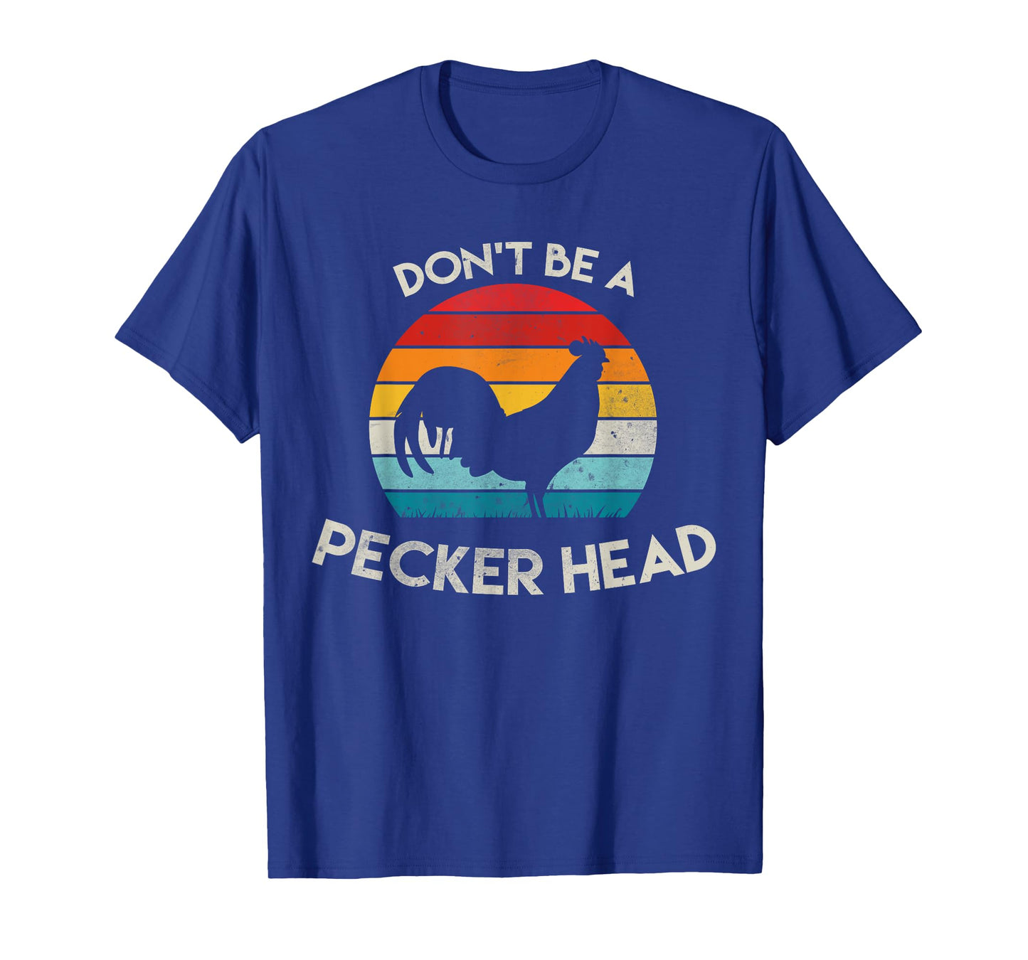 Retro Don't Be A Peckerhead Rooster Old School Chicken Lover T-Shirt