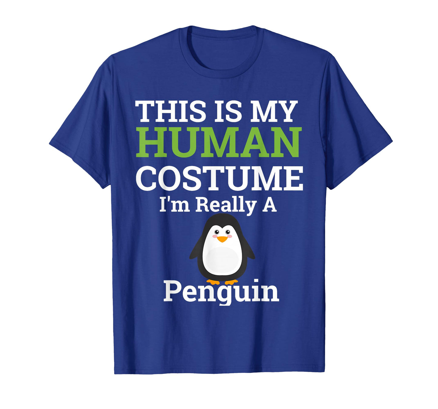 This is My Human Costume I'm Really a Penguin Halloween T-Shirt