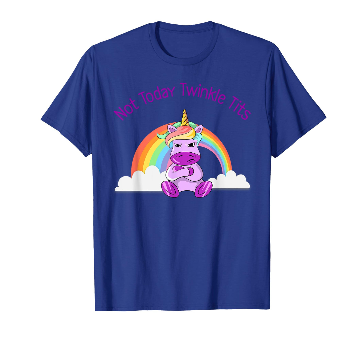 Not Today Twinkle Tits Unicorn Shirt T-Shirt
