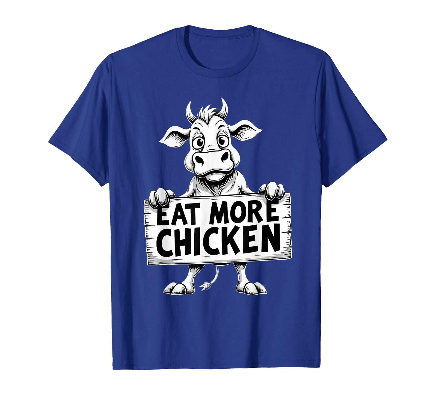 Sarcastic Cow Beef Eat More Chicken T-Shirt