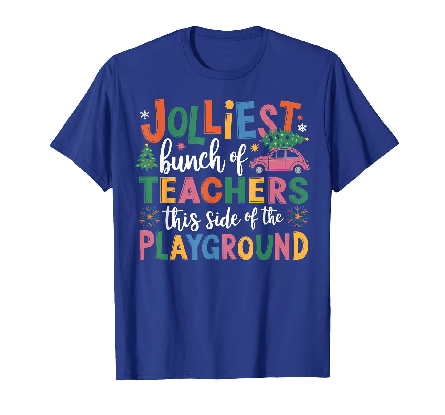 Jolliest Bunch Of Teachers This Side Of The Playground Xmas T-Shirt