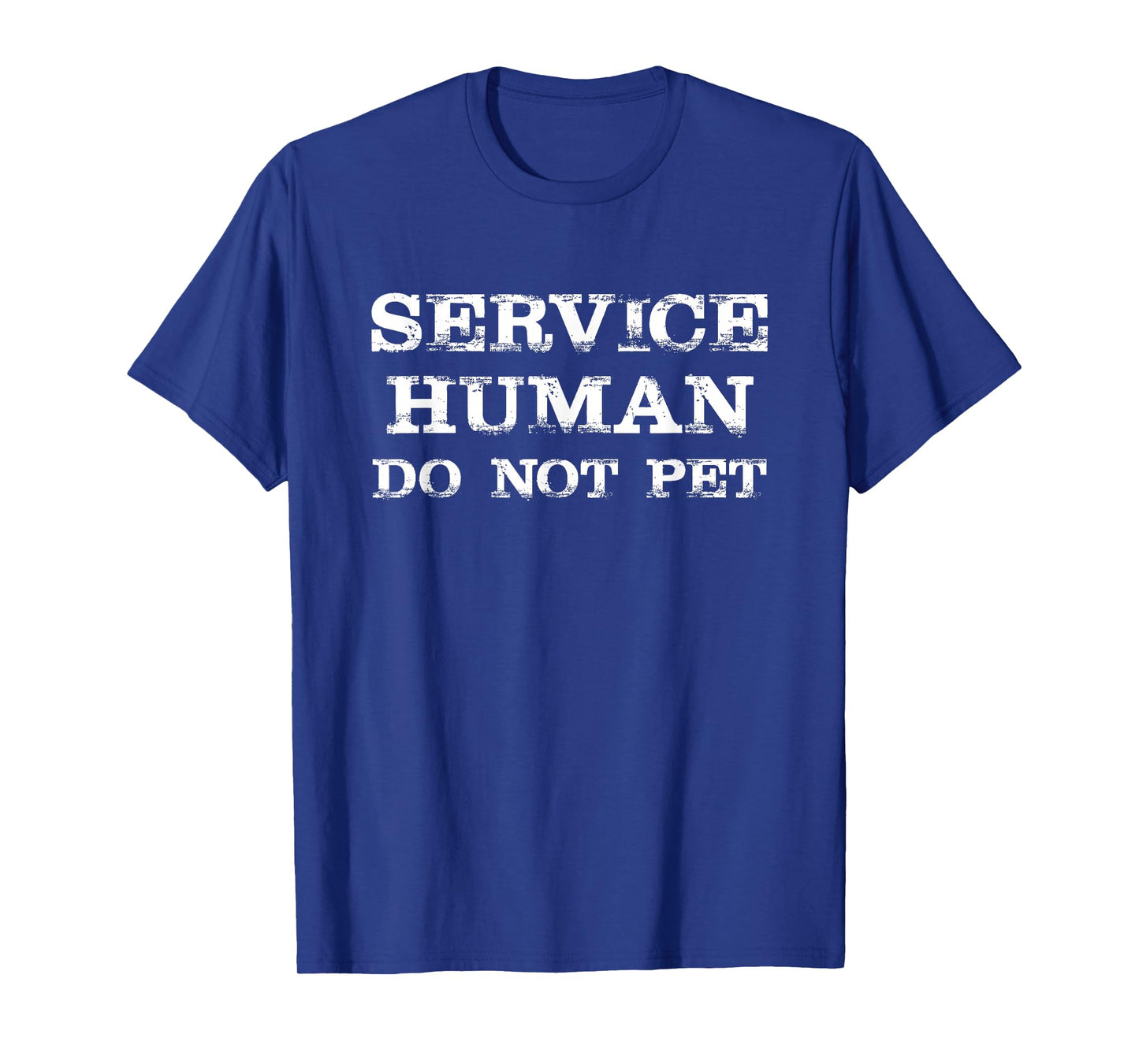 Service Human Do Not Pet T-Shirt Funny Saying Sarcastic T-Shirt