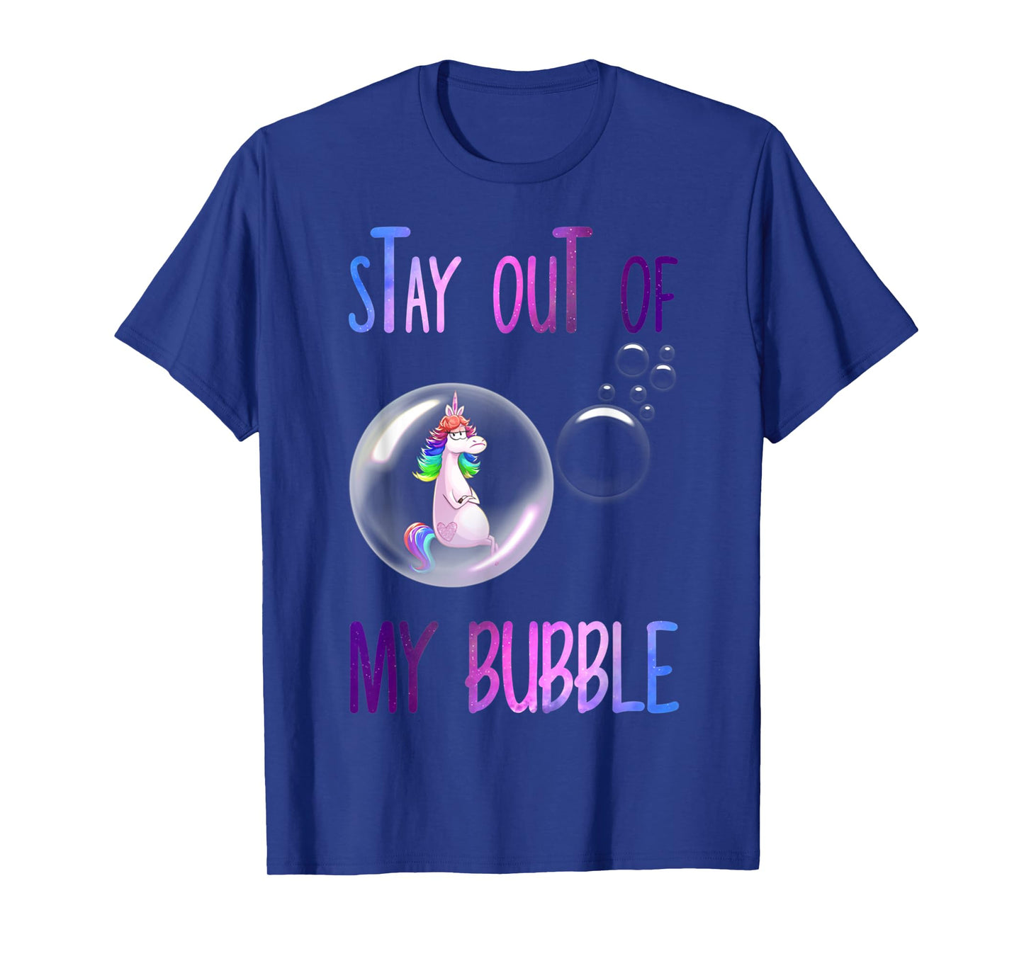 Funny Unicorn Rainbow Stay Out Of My Bubble T-Shirt