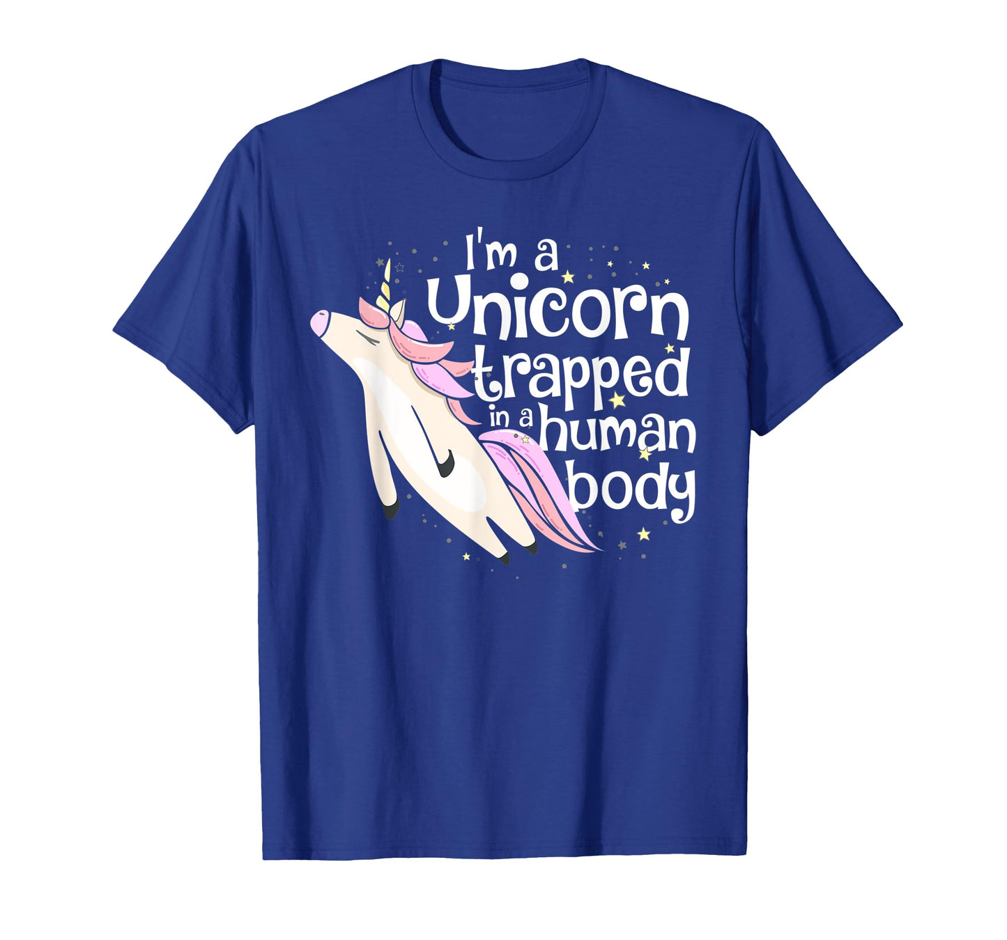 I'm a Unicorn Trapped in a Human Body T-Shirt