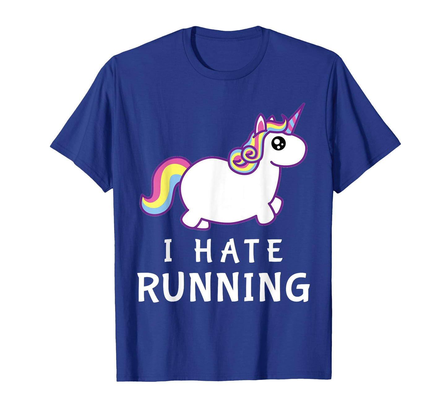 I Hate Running T-Shirt | Cute Unicorn T-Shirt | Fat Unicorn T-Shirt