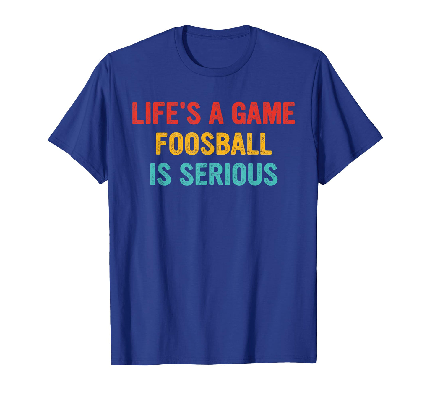 Life's A Game Foosball Is Serious Retro Vintage T-Shirt