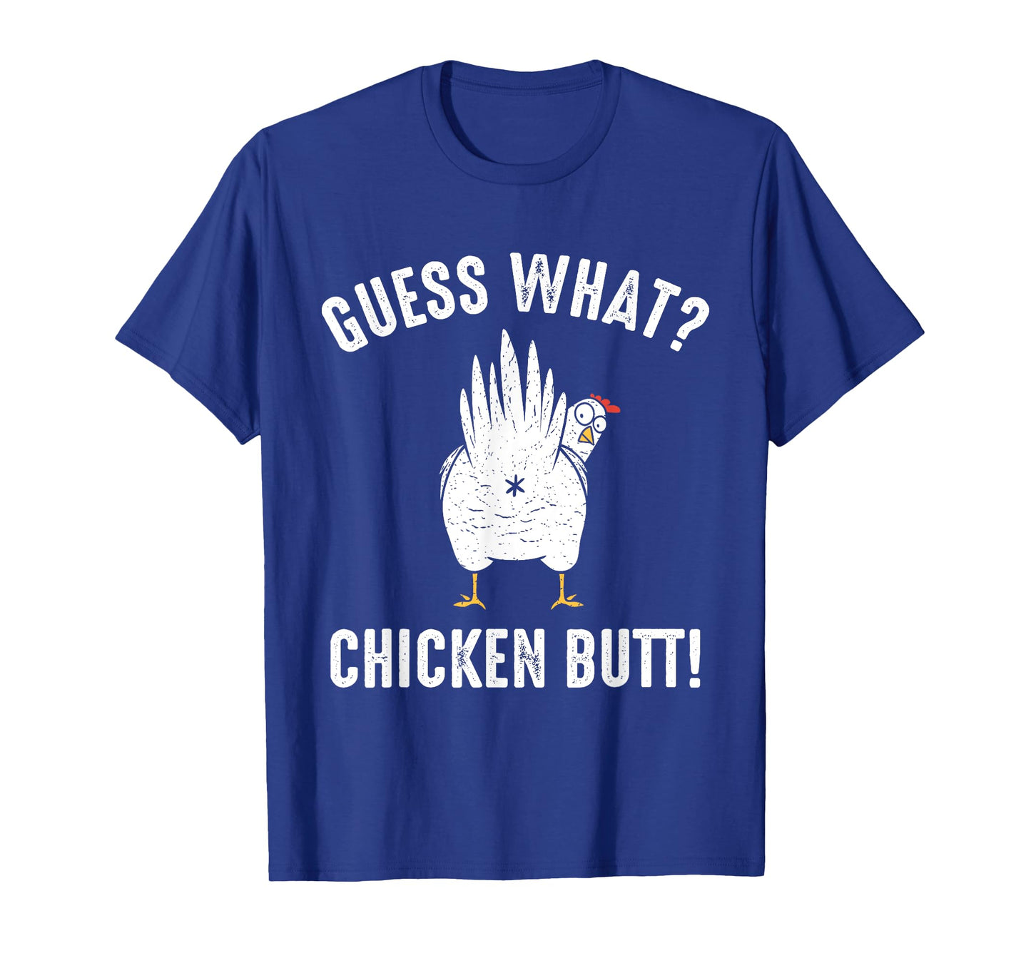 Guess What? Chicken Butt! T-Shirt