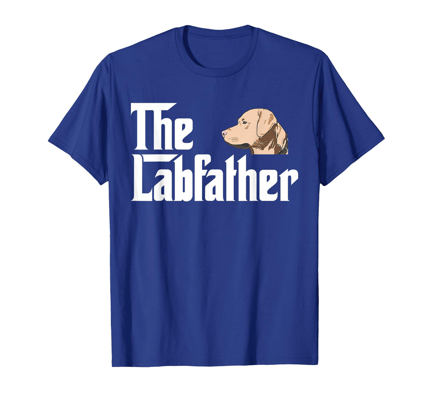 The Labrador Father T-Shirt Funny Lab Dad Gift Shirt T-Shirt