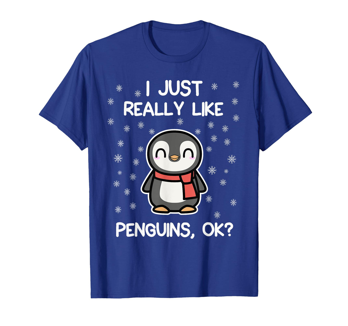 I Just Really Like Penguins, OK? Funny Penguin Lover Gift T-Shirt