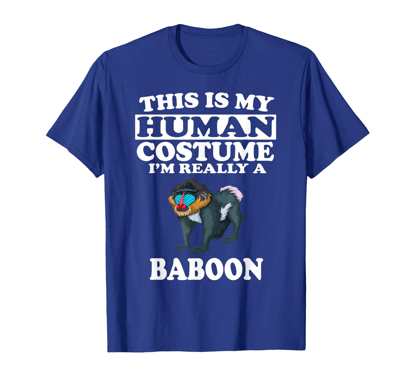 This Is My Human Costume I'm Really A Baboon T-Shirt Monkey T-Shirt