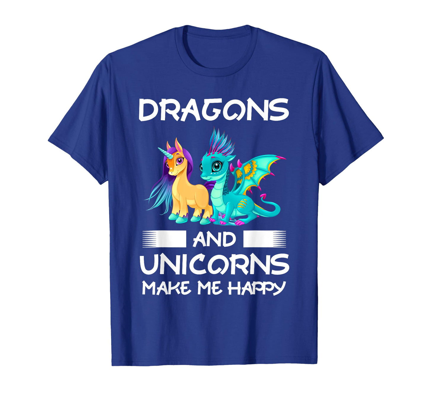 Dragons and Unicorns Make Me Happy T-Shirt