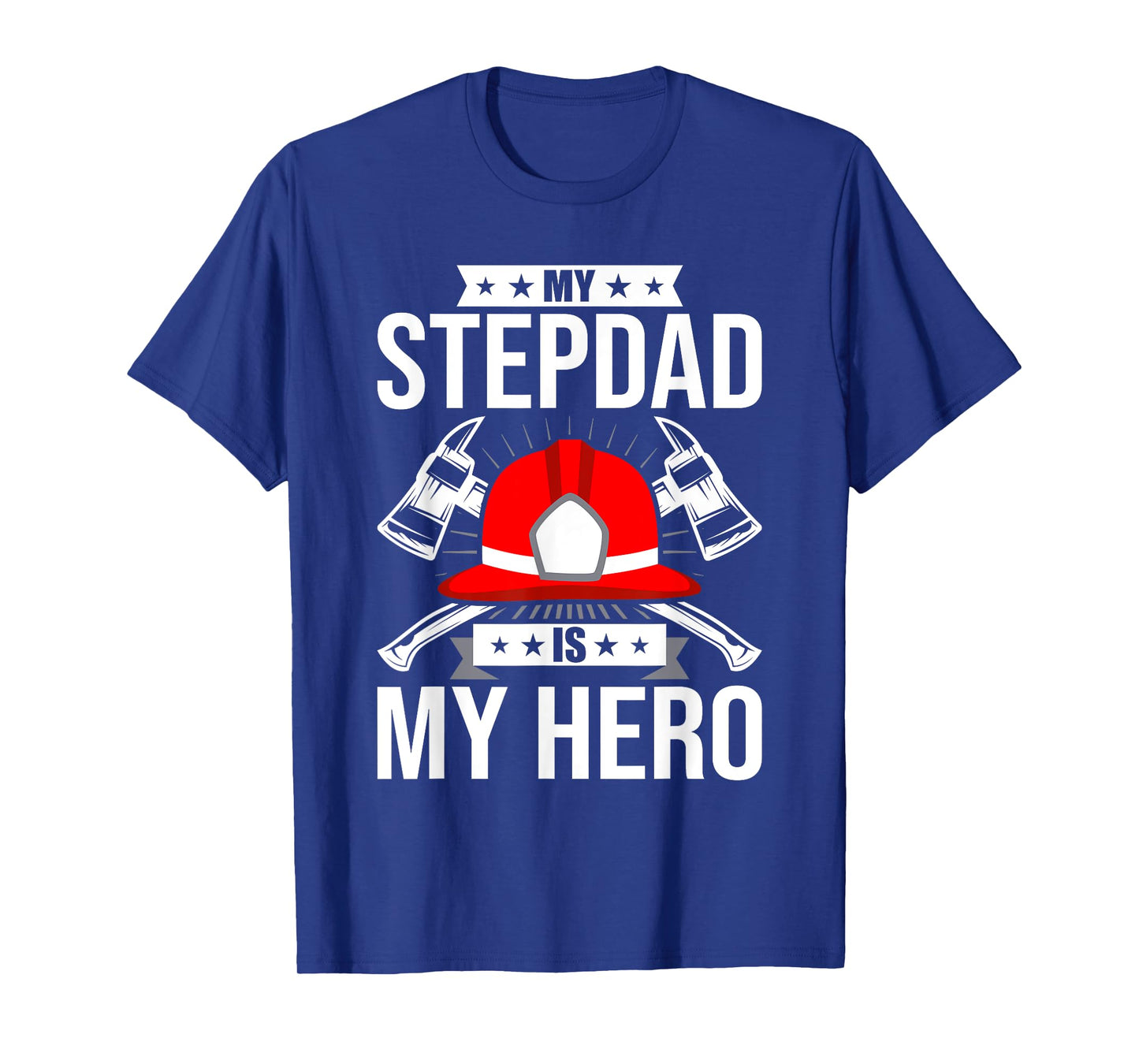 My Stepdad Is My Hero Firefighter stepdad T-Shirt