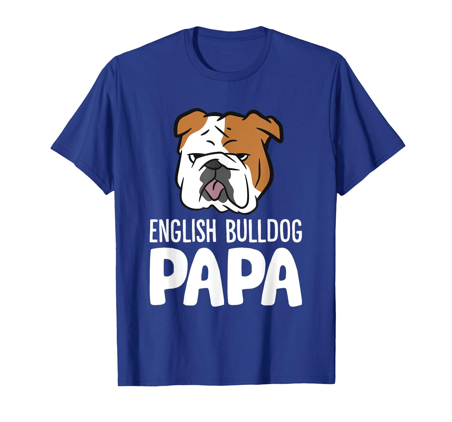 English Bulldog Dog Owner Dad Funny English Bulldog Papa T-Shirt