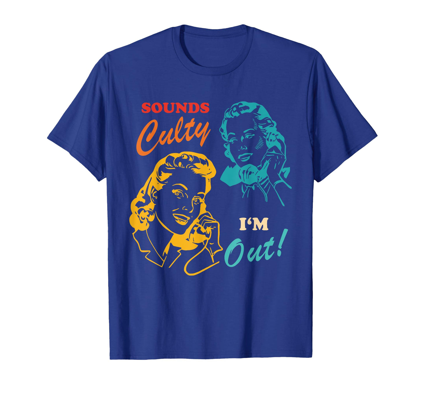 Sounds Culty I'm Out Vintage Design T-Shirt