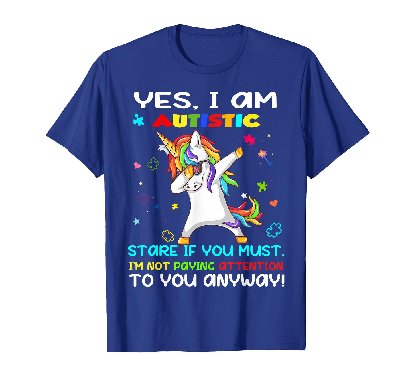 Yes I Am Autistic Stare If You Must I'm Not Paying Attention T-Shirt