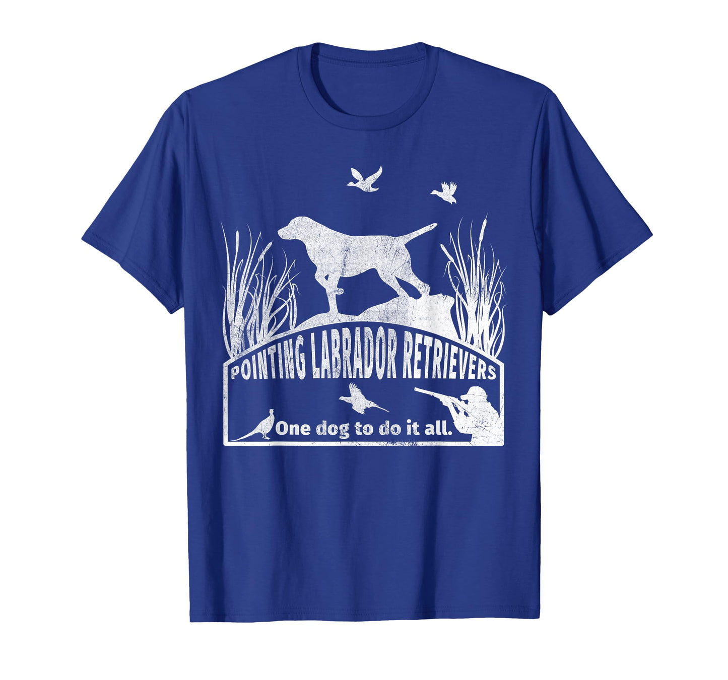 Pointing Labrador Retriever One Dog To Do It All T-Shirt