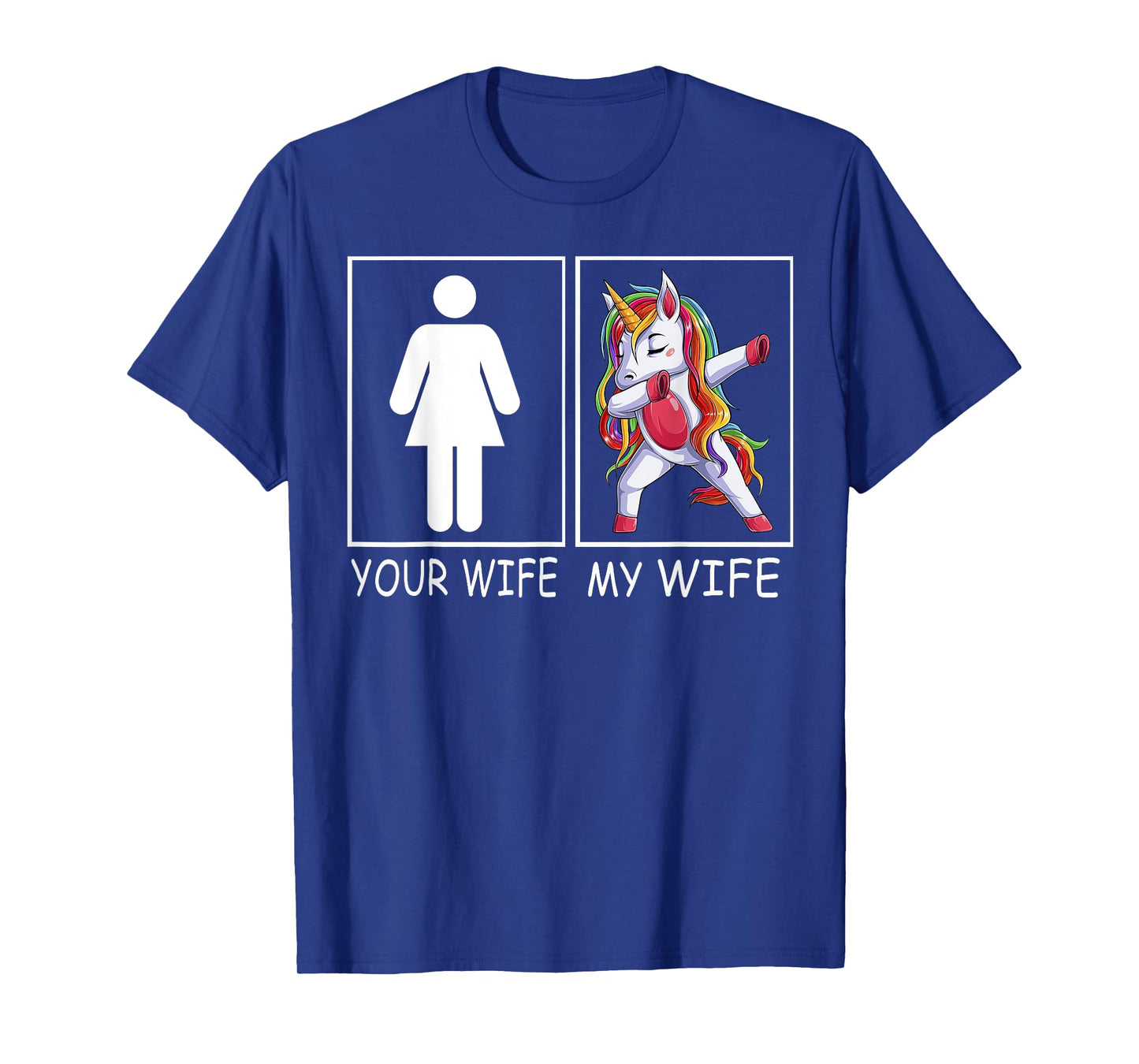 Your Wife My Wife - Super Woman Unicorn Tee For Men T-Shirt