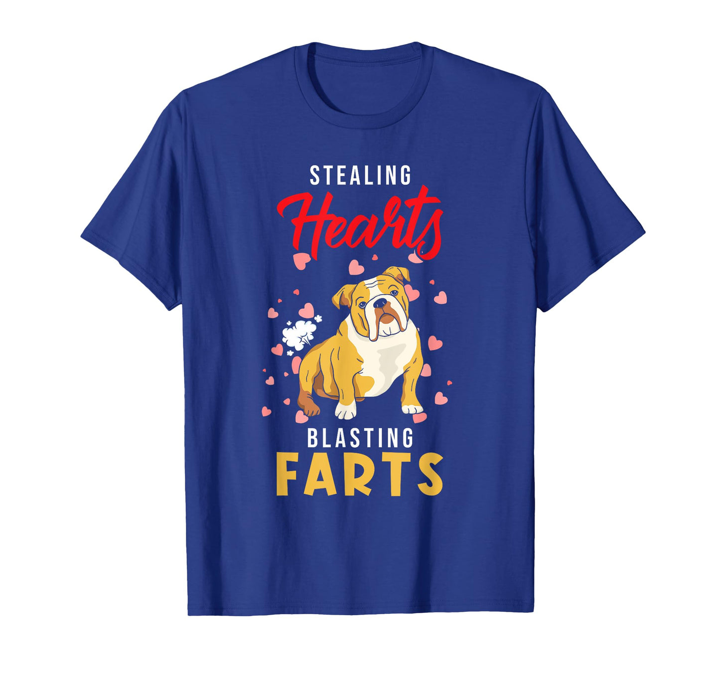 English Bulldog - Stealing Hearts Blasting Farts - Bulldog T-Shirt