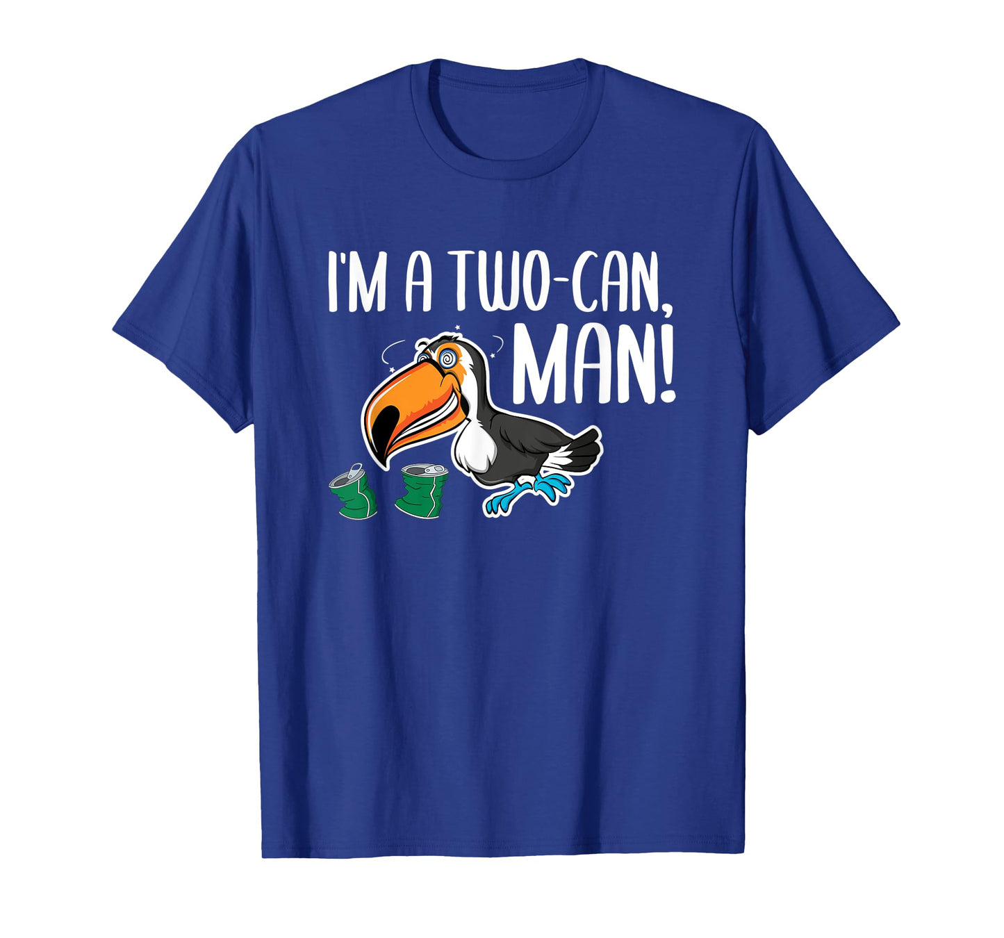 I'm A Two Can Man Tucan Pun Humor T-Shirt