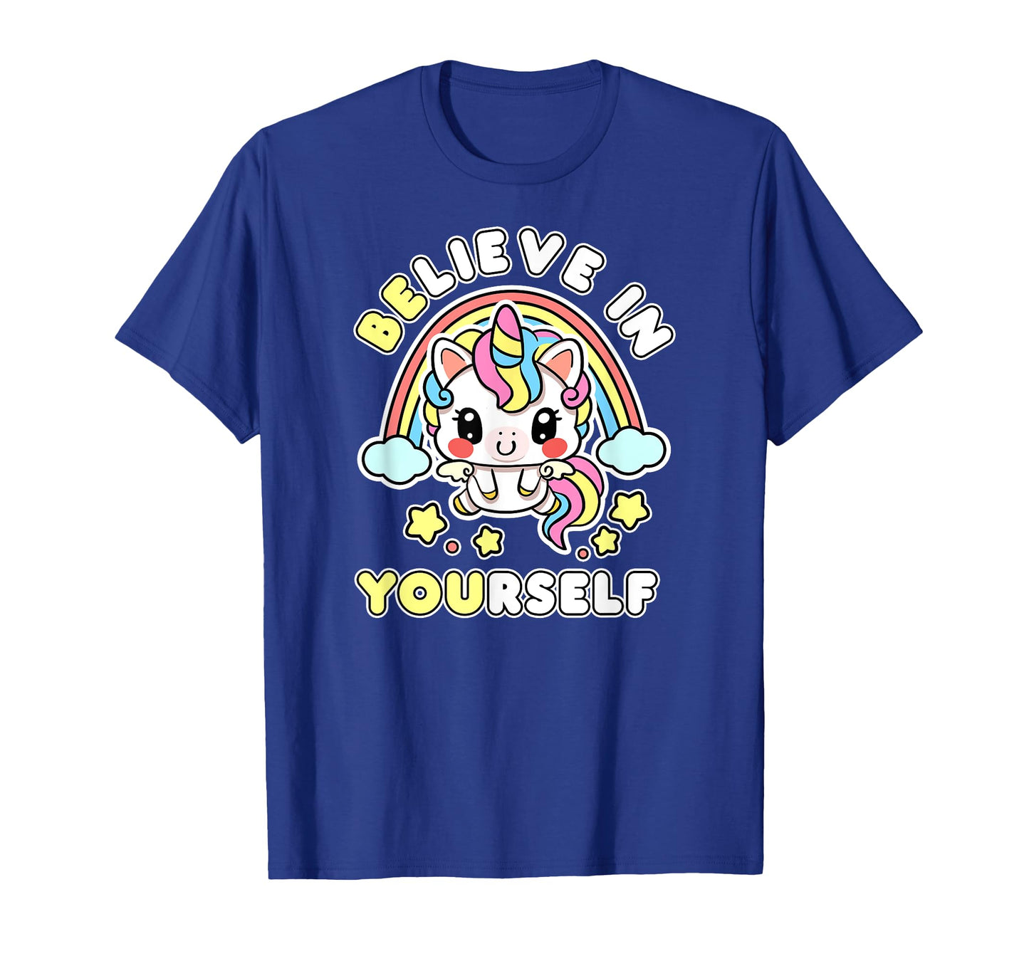 Be You Believe In Yourself Unicorn Positive Message Quotes T-Shirt