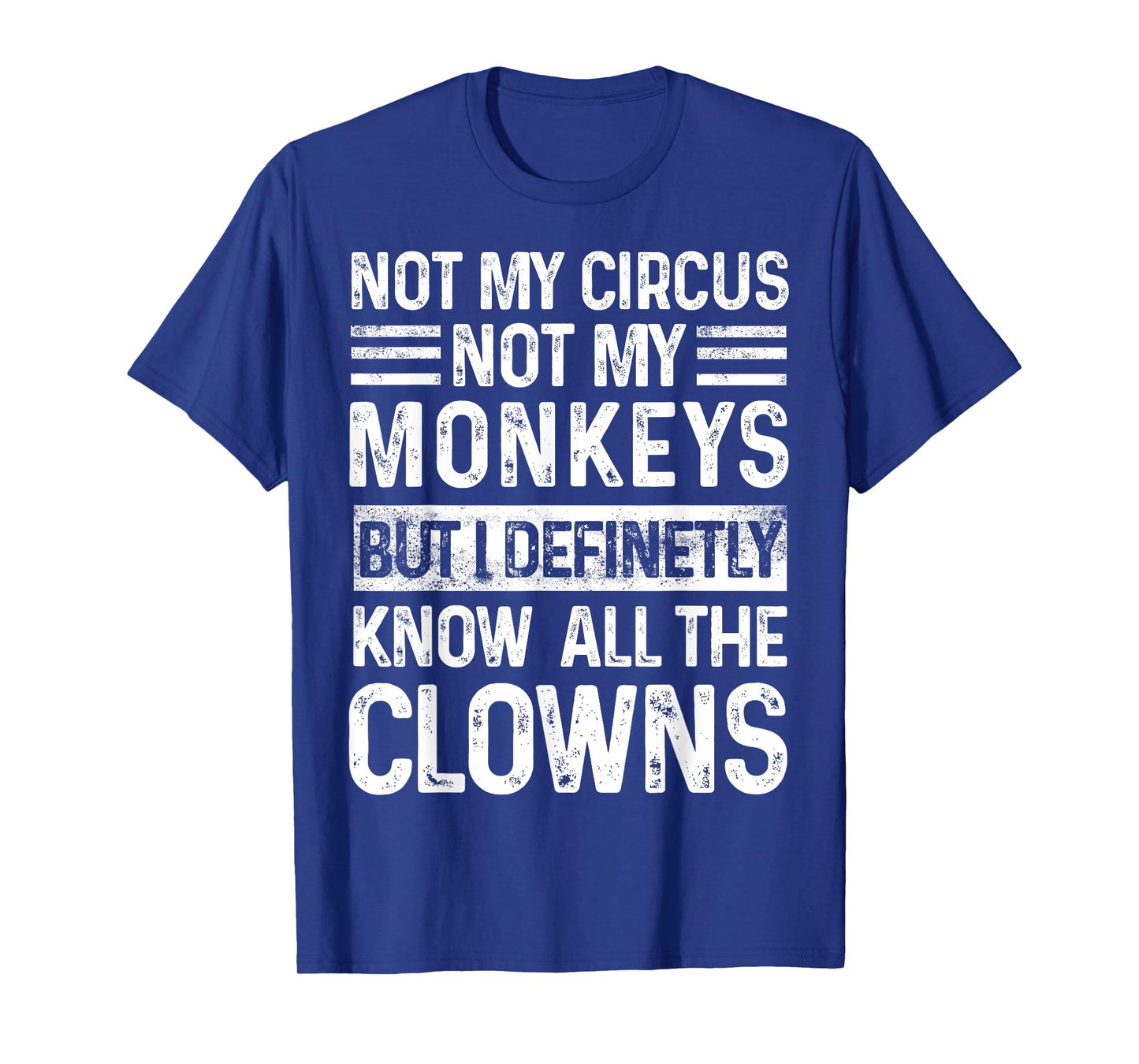 Not My Circus Not My Monkeys But I Know All The Clowns Retro T-Shirt