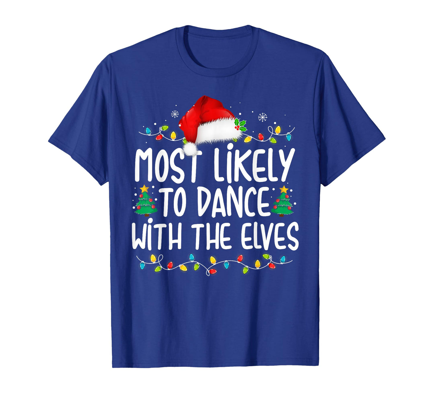 Most Likely To Dance With The Elves Christmas Matching T-Shirt