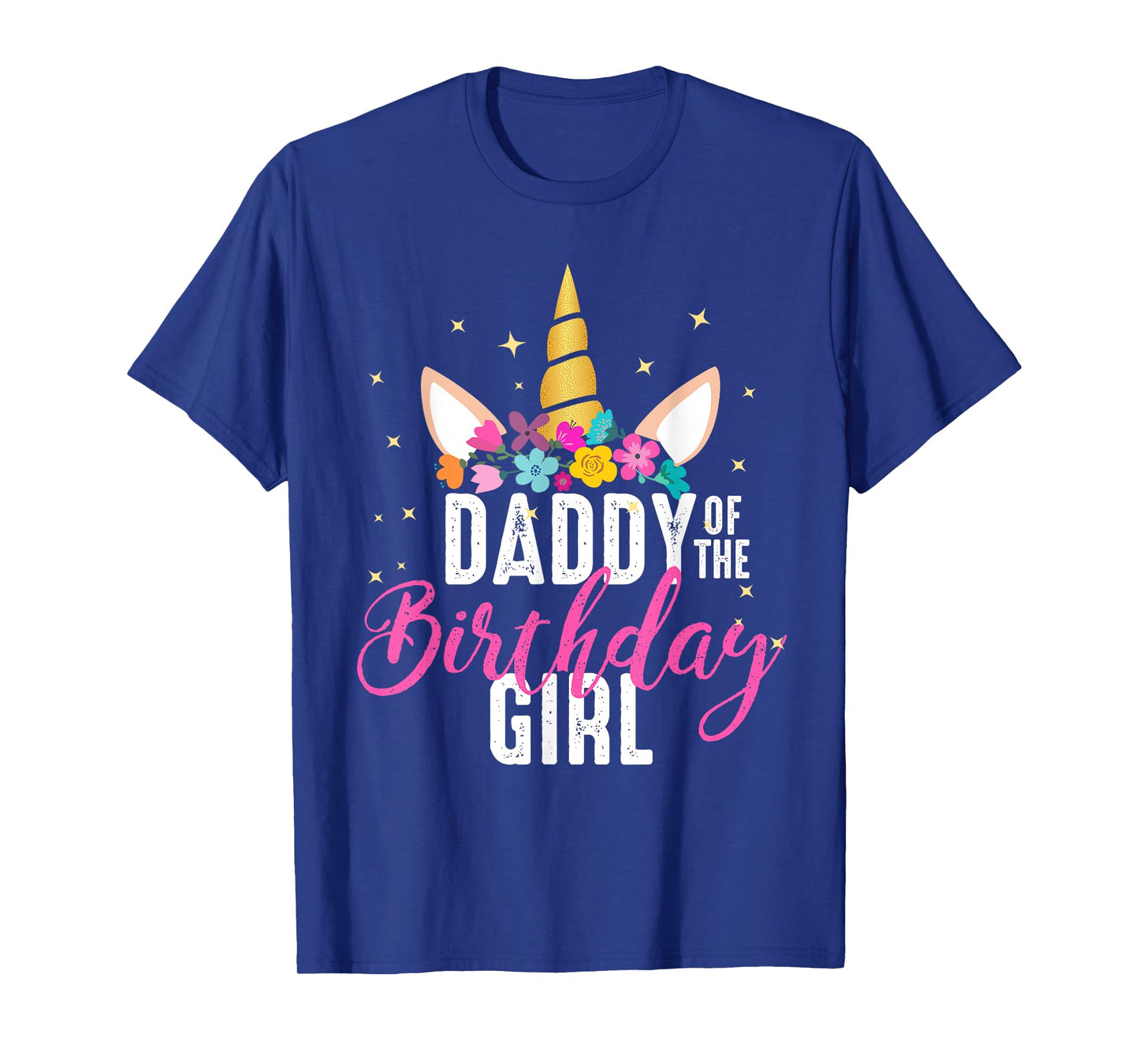Daddy Of The Birthday Girl Father Gift Unicorn Birthday T-Shirt