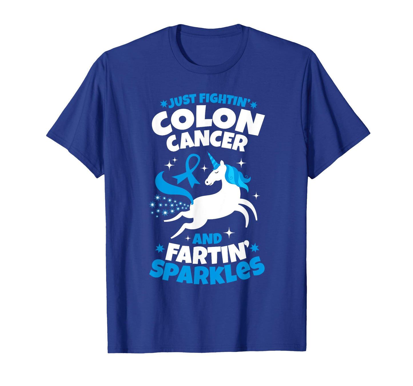 Funny Colon Cancer Fighter Fighting Unicorn Quote Gift Idea T-Shirt
