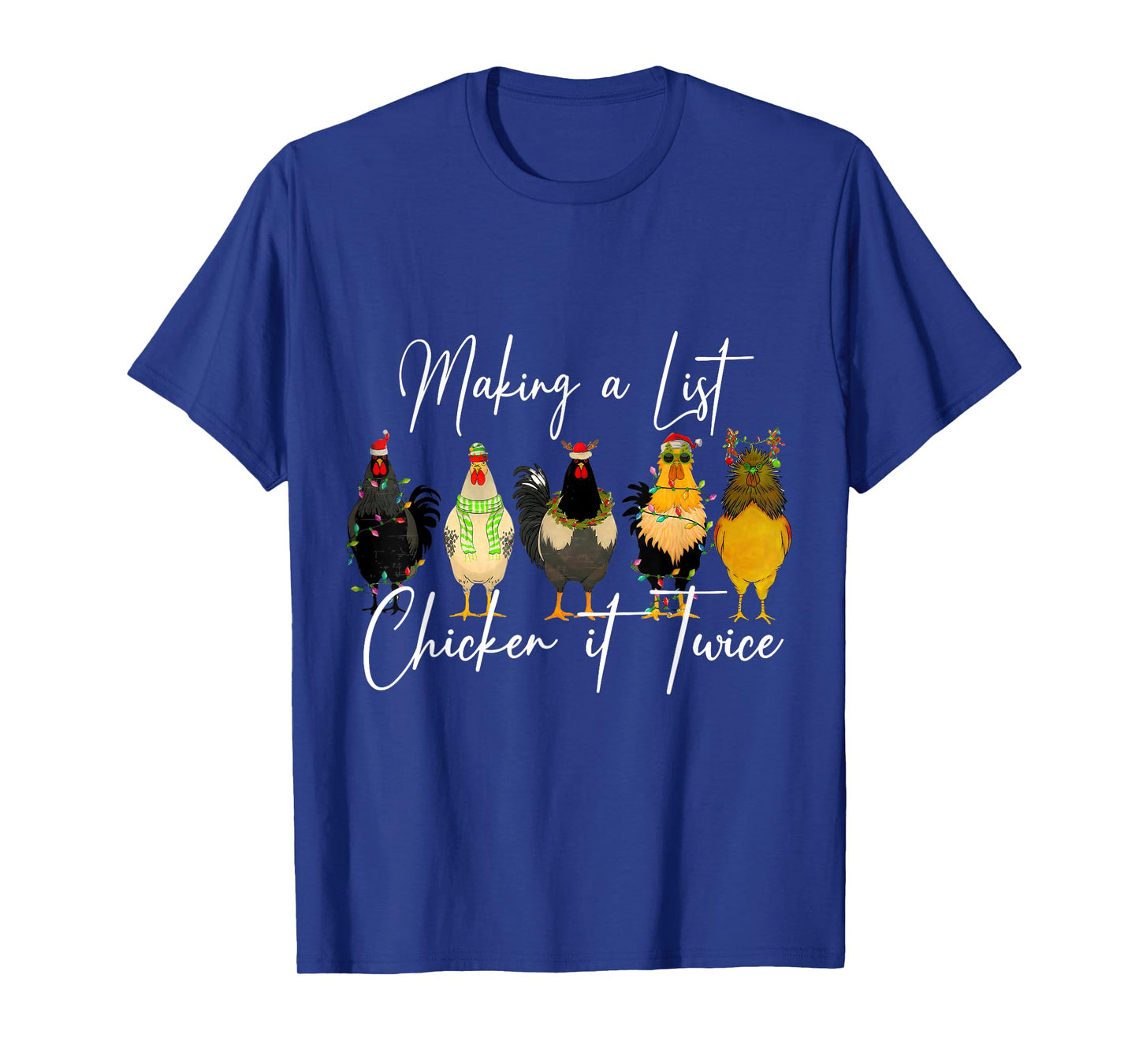 Making A List Chicken It Twice Christmas T-Shirt