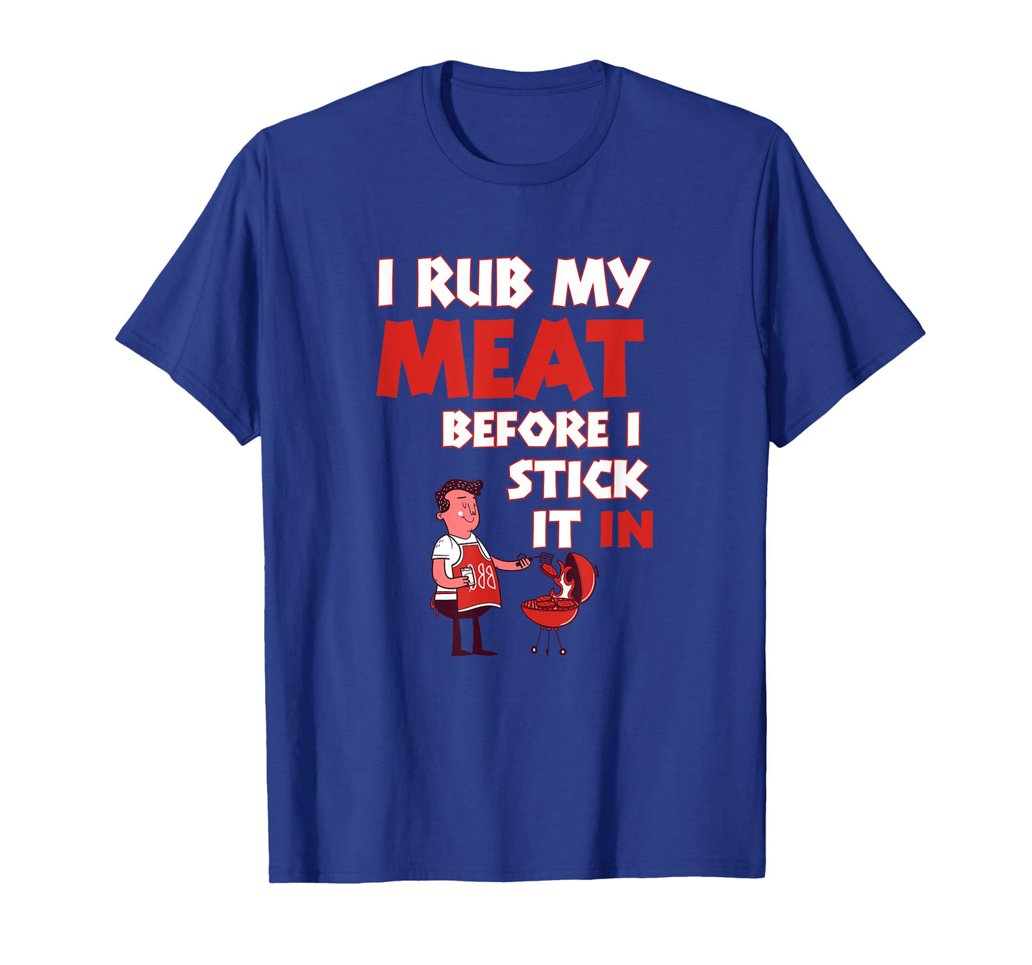 BBQ Dad Offset Smoker Pit Accessory I Rub My Meat Funny T-Shirt