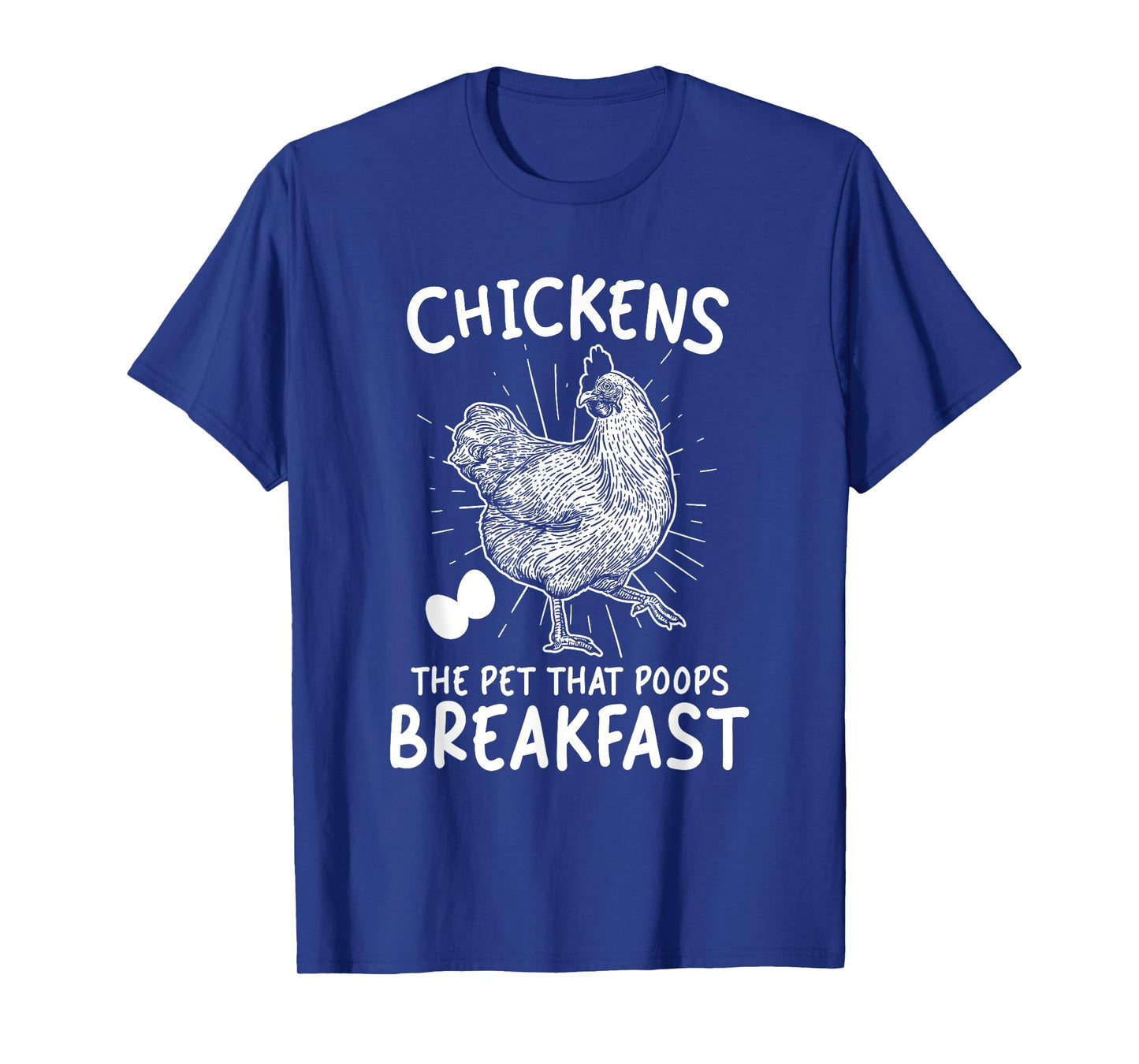 Funny Chicken shirt Chicken The Pet That Poops Breakfast T-Shirt