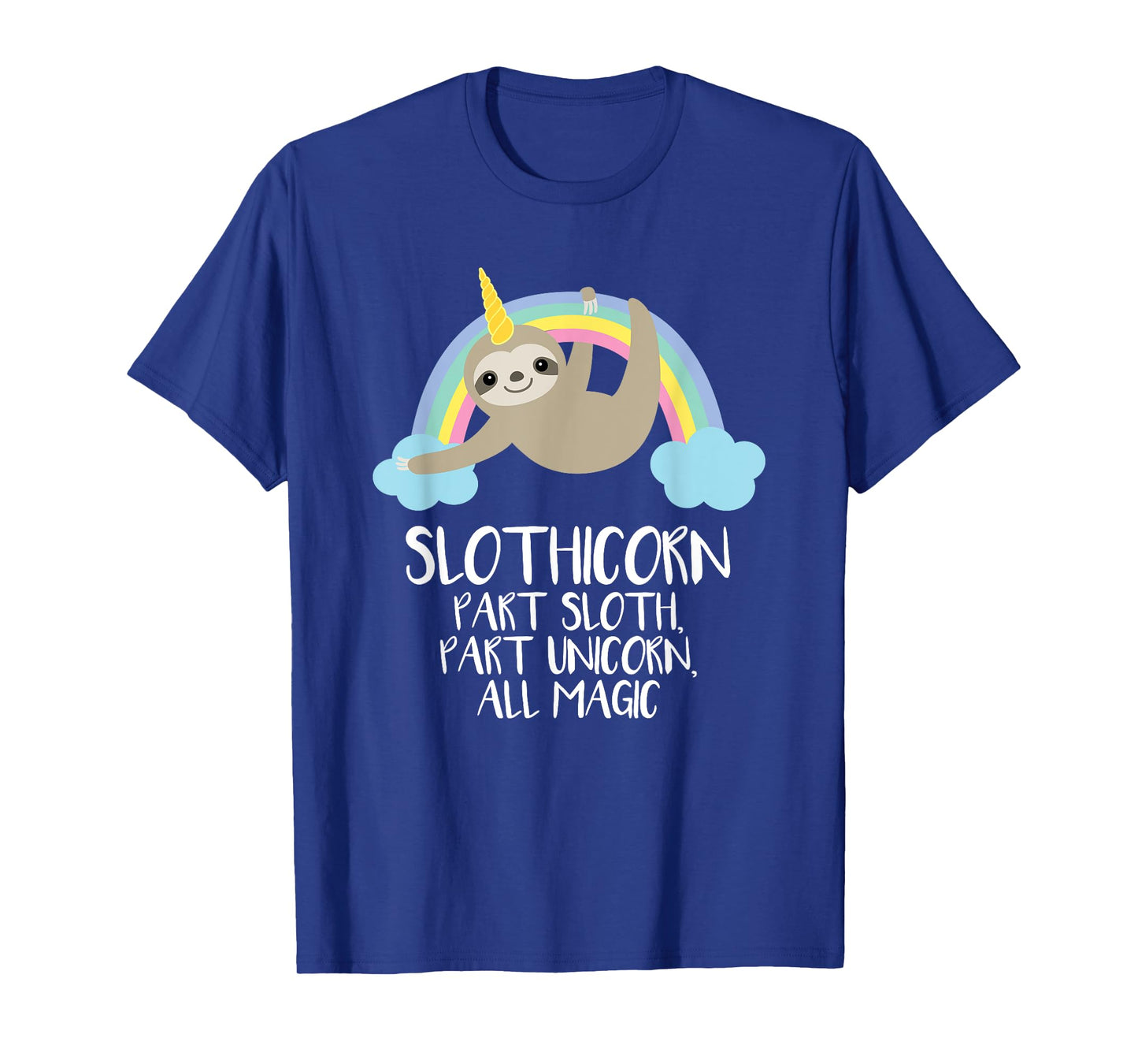 Slothicorn Part Sloth Part Unicorn All Magic T Shirt Gift T-Shirt