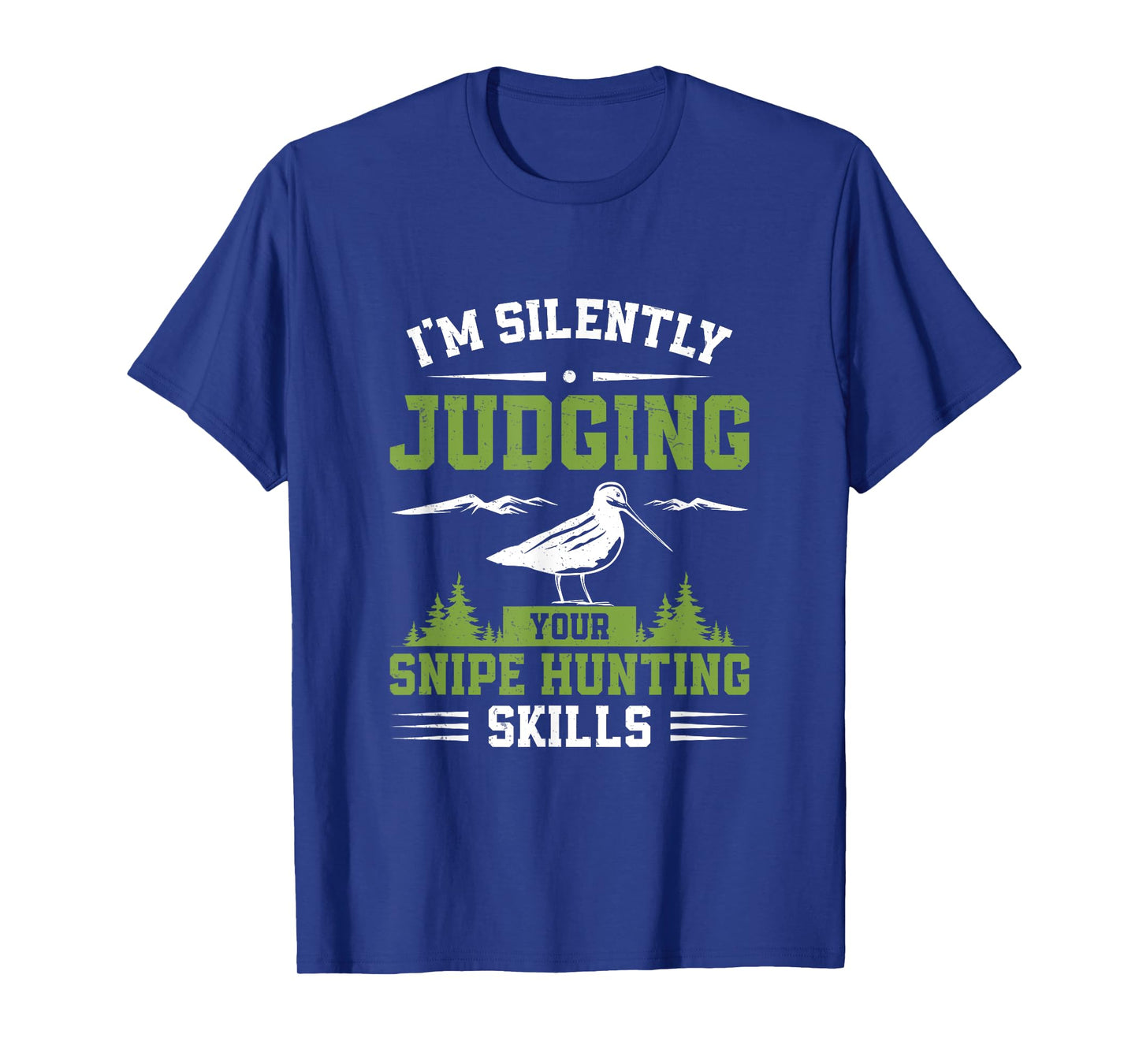 I'm Silently Judging Funny Snipe Hunting Skills Snipe Hunter T-Shirt
