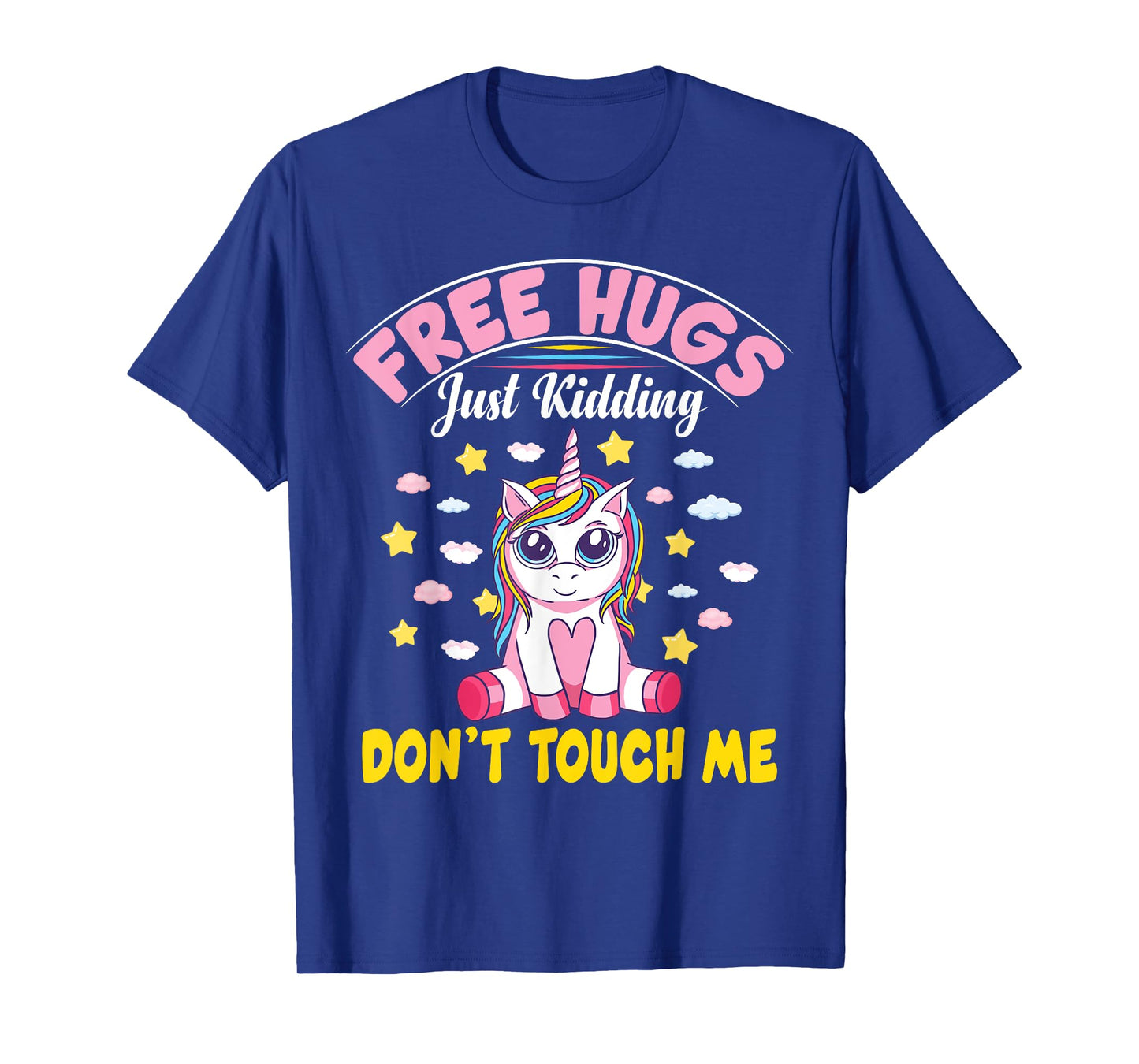 Free Hugs Just Kidding Don't Touch Me Funny Unicorn T-Shirt