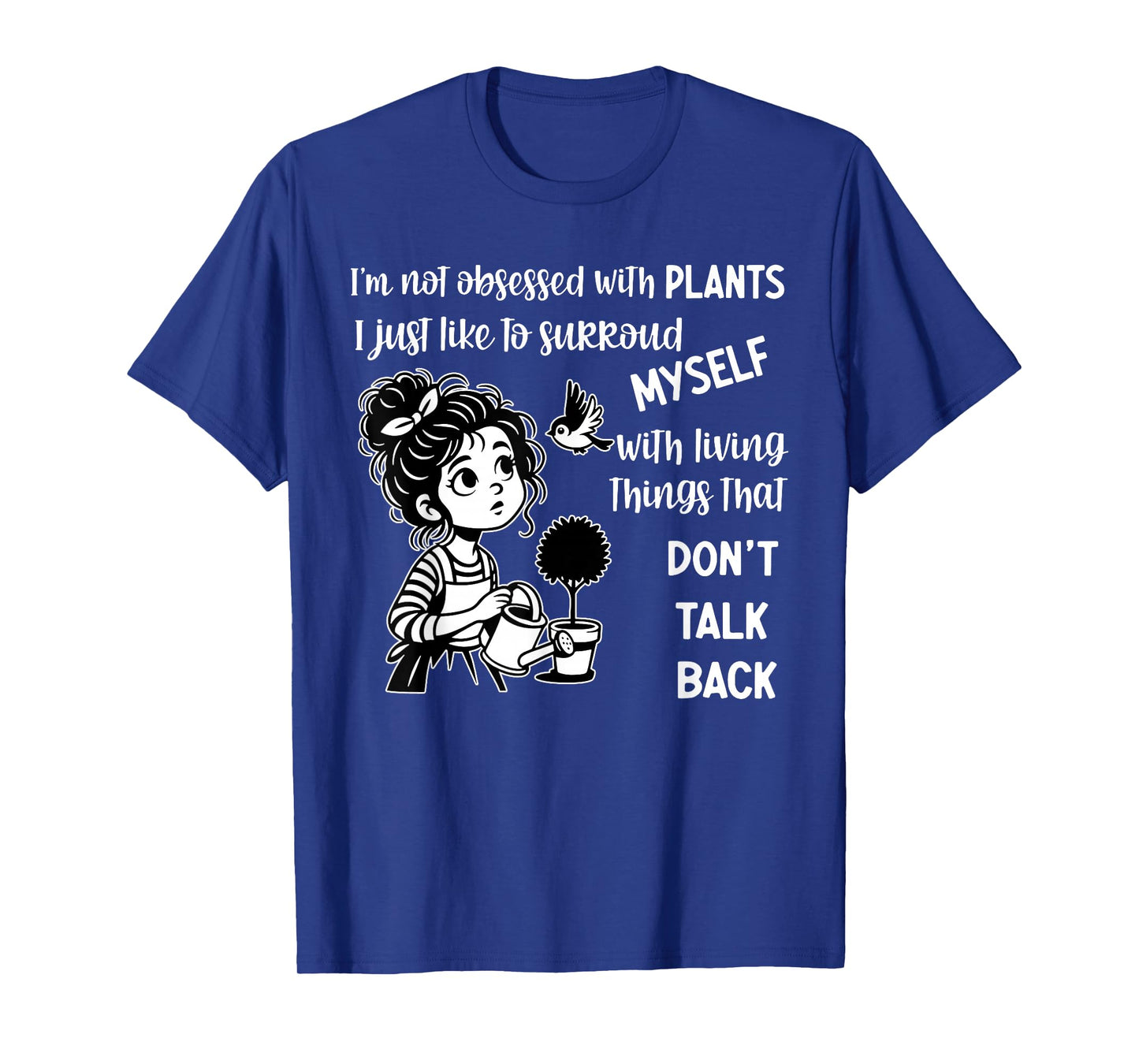 I'm Not Obsessed with Plants I Just Like to Surround Myself T-Shirt