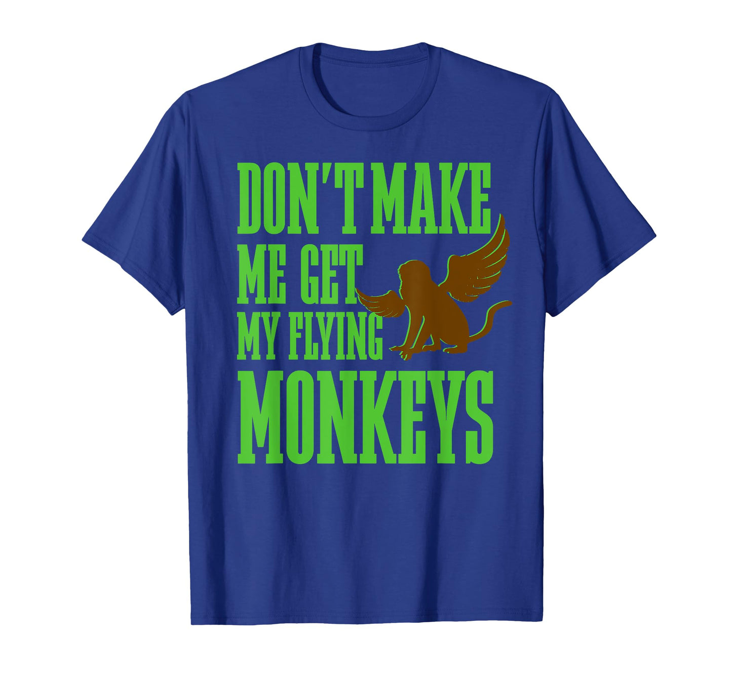 Wizard of OZ Wicked Witch Get My Flying Monkeys T-Shirt